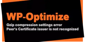 WP-Optimize GZip error solution